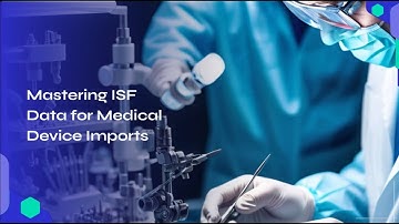 Mastering ISF Data for Medical Device Imports