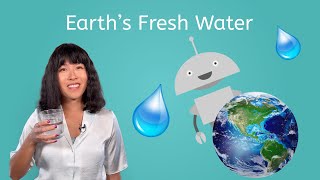 Earth's Fresh Water  Earth Science for Kids!