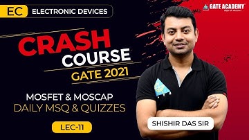 #11 | MOSFET & MOSCAP (Daily MSQ & Quizzes) | EDC | FREE CRASH COURSE by Shishir Das Sir |EC|GATE 21