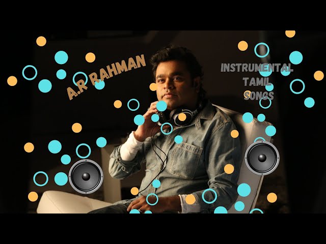 A.R Rahman instrumental Tamil songs| A.R Rahman Hits | Tamil | Jukebox | Songs | Tamil Songs class=