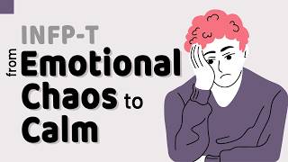 Infp-T Why You Feel So Overwhelmed And How To Find Peace