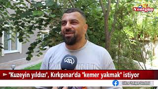 Kuzeyin Yıldızı Kırkpınarda Kemer Yakmak Istiyor