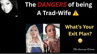 The Trad-Wife TRAP!!! You’ve been warned!!!!😬