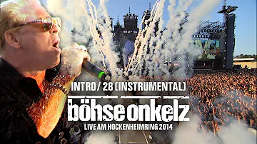 Böhse Onkelz - Intro/28 (Live am Hockenheimring 2014)