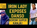 Iron Lady Exposed Danso Borom Kanja Bi