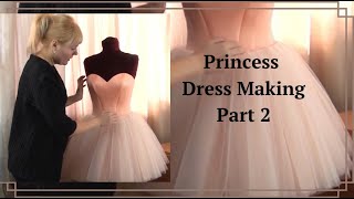 Princess Dress Making. Part 2.