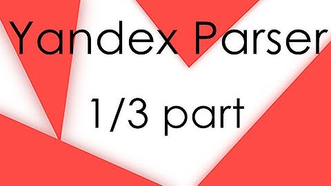 1 part. Создаем парсер новостей сервиса Яндекс