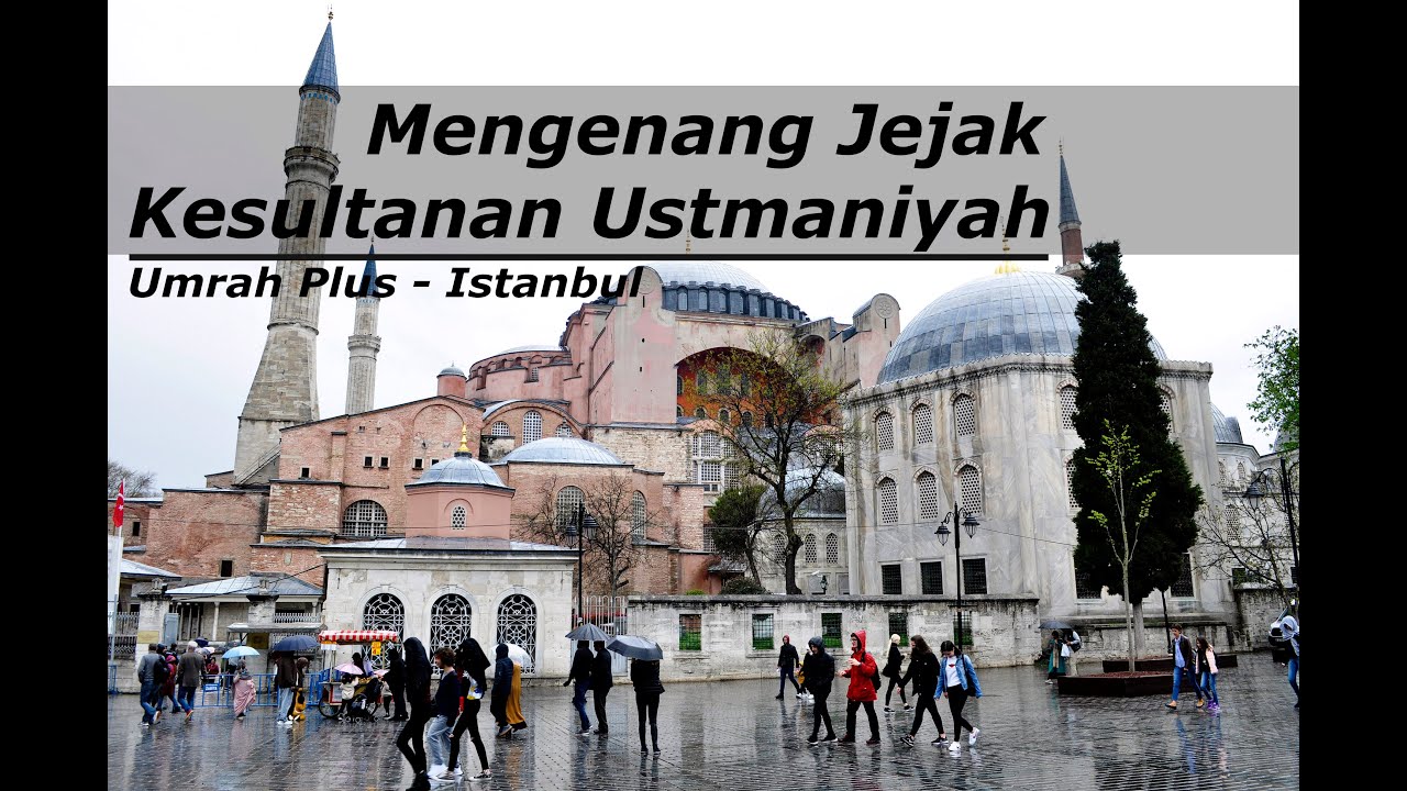 ISTANBUL TURKI USMANI | SEJARAH PERADABAN MAJU ISLAM