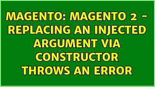 Famous Magento: Magento 2 - Replacing an injected argument via constructor throws an error Profile