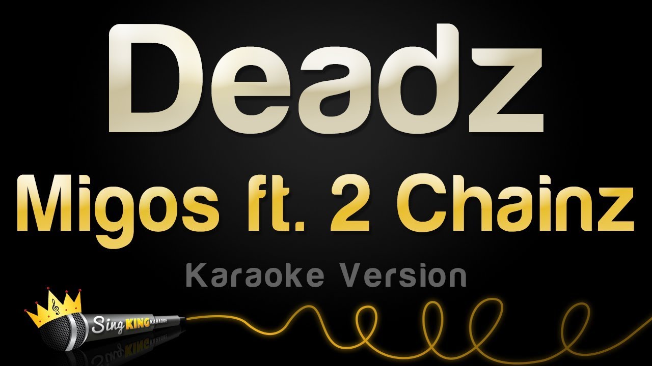 karaoke songs download Migos ft. 2 Chainz - Deadz (Karaoke Version)