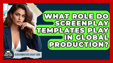 What Role Do Screenplay Templates Play In Global Production? - Screenwriter