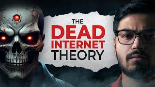 The Dead Internet Theory - Explained