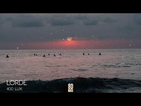 Video Lorde - 400 Lux (AUDIO 8D) - youtube