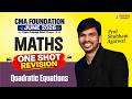 CMA Foundation Maths | One Shot Revision | Quadratic Equations | June 26 Exam Shubham Agarwal