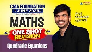 CMA Foundation Maths | One Shot Revision | Quadratic Equations | June 26 Exam Shubham Agarwal