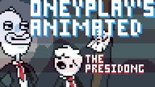 Oneyplays Animated (The Presidong)