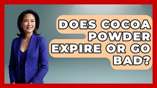 Does Cocoa Powder Expire Or Go Bad? - The Skillful Chef Details