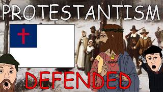 PROTESTANTISM DEFENDED Why Protestantism Is True and Better For Civilization