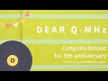 Dear Q-MHz  ~Happy 5th anniversary!~