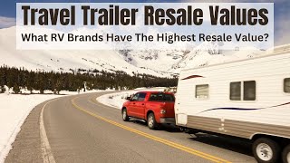 The Best RV Travel Trailer Brands And Models For Resale Value by RV Inspection And Care 14,604 views 3 months ago 12 minutes, 6 seconds