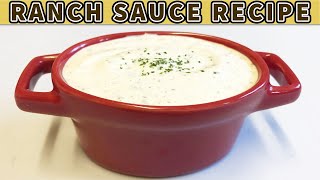 Best Homemade Ranch Sauce Recipe | Dip and Dressing | How to Make Ranch Dressing | Easy Ranch Sauce