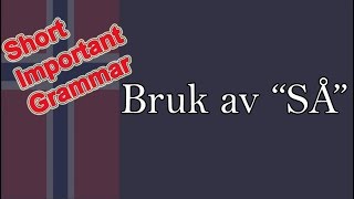 Norwegian grammar: Usage of "Så"