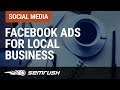How to Get Customers to Your Local Business with Facebook Ads
