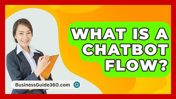 What Is A Chatbot Flow? - BusinessGuide360.com