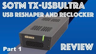 Sotm Txusbultra Usb Conditionerreclocker Part 1