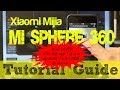 NEW Workflow Tutorial Guide for Xiaomi Mijia MI SPHERE 3.5K 360 camera for iOS / iPhone and Android