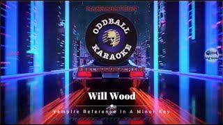 Will Wood - Vampire Reference In A Minor Key (karaoke instrumental lyrics) - RAFM Oddball Karaoke