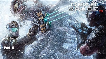 Dead Space 3 Walkthrough Part 6 FULL GAME - NO Commentary