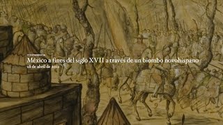 Conferencia: "México a fines del siglo XVII a través de un biombo novohispano" por R. López Guzmán