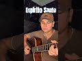 ESPIRITO SANTO  (no VIOLÃO Fingerstyle)  #violao #worshipmusic