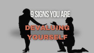 Unlocking Self-Worth: 9 Signs of Self-Devaluation & How to Overcome Them!