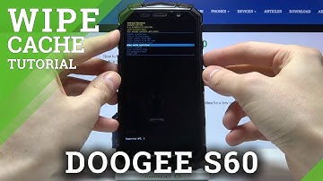 How to Wipe Cache on DOOGEE S60 – Format Cache Partition