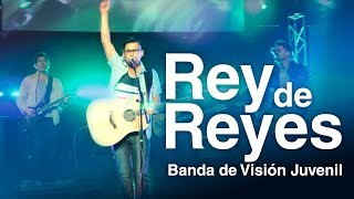 Banda de Visión Juvenil - Rey De Reyes - (Video Oficial) chords