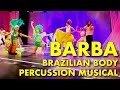 Barba brazilian body percussion musical