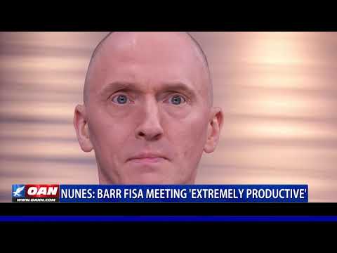 Rep. Nunes: Barr FISA meeting ‘extremely productive’