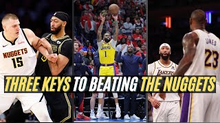 Lakers Breakdown | Three Keys To Beating The Nuggets In The Playoffs