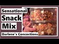 Sensational Snack Mix - Darlene's Concoctions