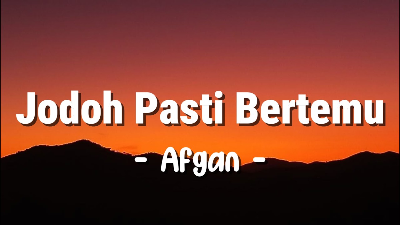 Afgan - Jodoh Pasti Bertemu | Lagu Lirik
