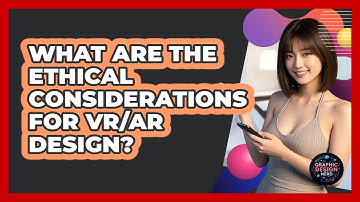 What Are The Ethical Considerations For VR/AR Design? - Graphic Design Nerd