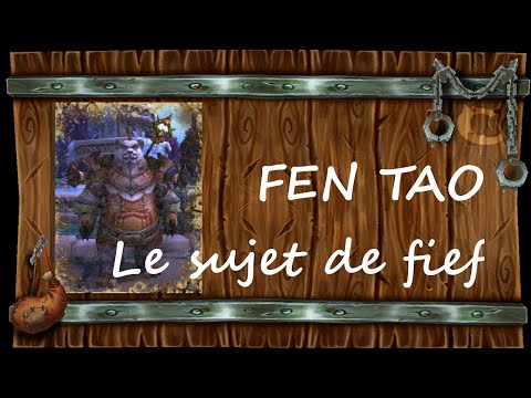 [wow] Tuto: FEN TAO le sujet de fief zéro effort