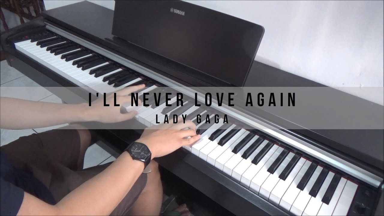 A Star Is Born OST : Lady Gaga - I'll Never Love Again (Piano Cover