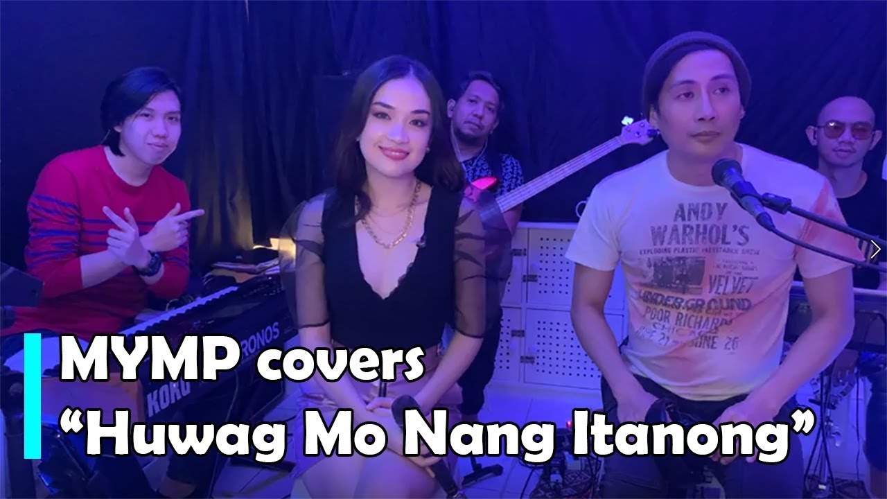 MYMP - Huwag Mo Nang Itanong (Cover)