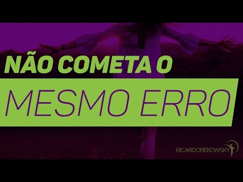 Como Parar De Repetir Os Mesmos Erros