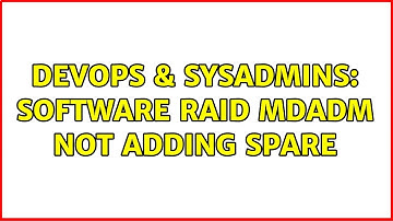 DevOps & SysAdmins: Software raid mdadm not adding spare (3 Solutions!!)