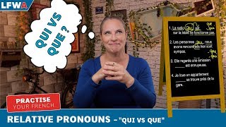 Practise your French Relative Pronouns "Qui vs Que"