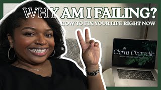 Why Am I Failing Here's How To Fix Your Life RIGHT NOW!